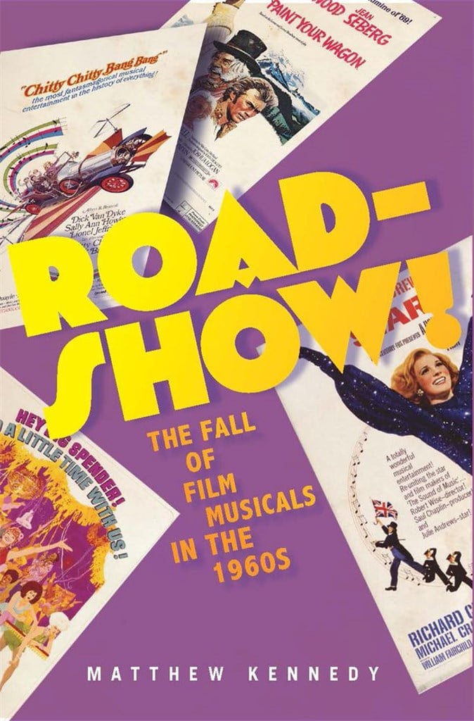 Roadshow! The Fall Of Film Musicals In The 1960S